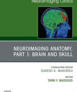 Neuroimaging Anatomy, Part 1: Brain and Skull, An Issue of Neuroimaging Clinics of North America, E-Book (The Clinics: Internal Medicine) (Original PDF from Publisher)