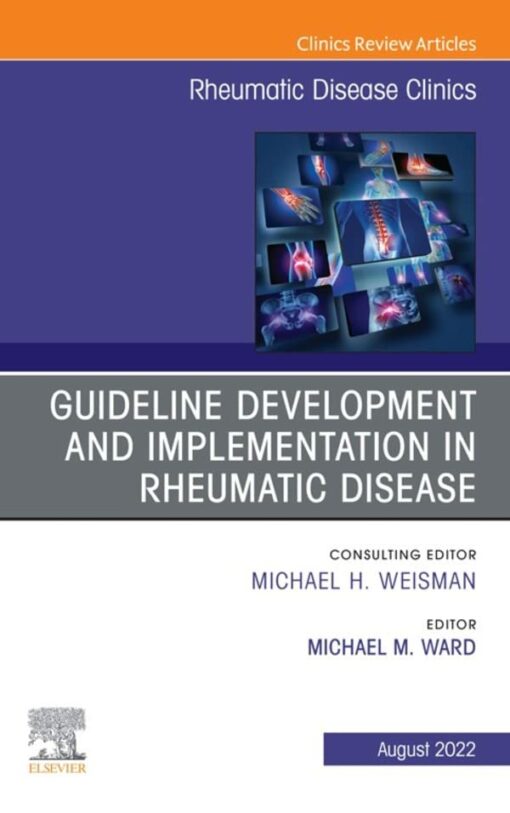 Treatment Guideline Development and Implementation, An Issue of Rheumatic Disease Clinics of North America, E-Book (The Clinics: Internal Medicine) (Original PDF from Publisher)