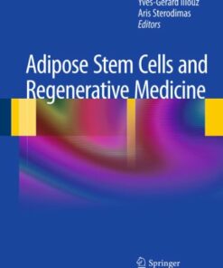 Adipose Stem Cells and Regenerative Medicine 2011th Edition