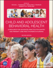 Child and Adolescent Behavioral Health: A Resource for Advanced Practice Psychiatric and Primary Care Practitioners in Nursing, 2nd Edition (Original PDF)
