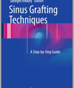 Ebook  Sinus Grafting Techniques: A Step-by-Step Guide 2015th Edition
