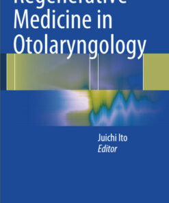 Regenerative Medicine in Otolaryngology 2015th Edition