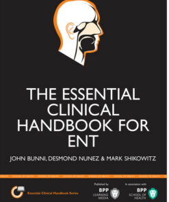 The Essential Clinical Handbook for ENT Surgery: The ultimate companion for Ear, Nose and Throat surgery, including a chapter on facial plastic surgery