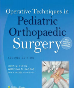 Operative Techniques in Pediatric Orthopaedic Surgery Second Edition