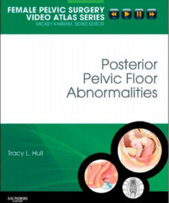 Posterior Pelvic Floor Abnormalities: Female Pelvic Surgery Video Atlas Series, 1e (Female Pelvic Video Surgery Atlas Series)