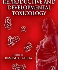 Reproductive and Developmental Toxicology 1st Edition