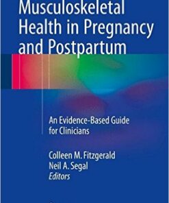 Musculoskeletal Health in Pregnancy and Postpartum: An Evidence-Based Guide for Clinicians 2015th Edition