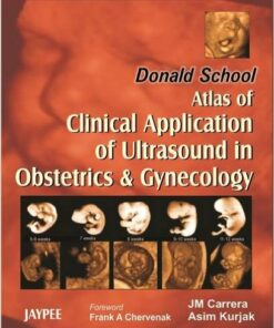 Donald School: Atlas of Clinical Application of Ultrasound in Obstetrics and Gynecology 1/E Edition
