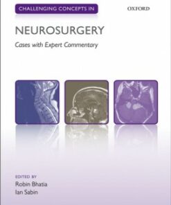 Challenging Concepts in Neurosurgery: Cases with Expert Commentary 1st Edition