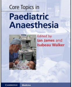 Core Topics in Paediatric Anaesthesia