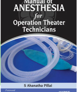 Manual of Anesthesia for Operation Theater Technicians