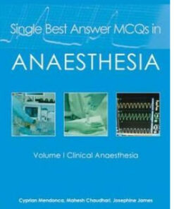 Single Best Answer MCQs in Anaesthesia: Clinical Anaesthesia