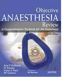 Objective Anaesthesia Review: A Comprehensive Textbook for the Examinees