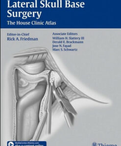 Lateral Skull Base Surgery: The House Clinic Atlas