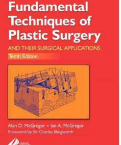 Fundamental Techniques of Plastic Surgery : and Their Surgical Applications, 10th Edition
