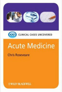Acute Medicine: Clinical Cases Uncovered