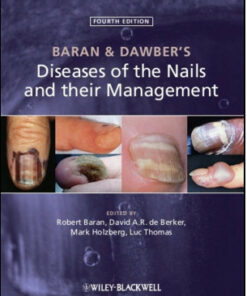 Baran and Dawber’s Diseases of the Nails and their Management, 4th Edition
