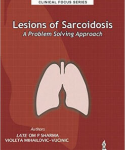 Lesions of Sarcoidosis: A Problem Solving Approach (Clinical Focus) 1st Edition