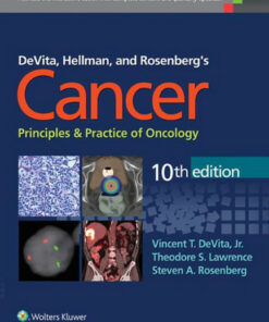 DeVita, Hellman, and Rosenberg's Cancer: Principles & Practice of Oncology Tenth Edition