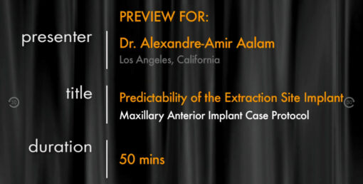 Predictability of the Extraction Site Implant Part 2: Maxillary Anterior Implant Case Protocol