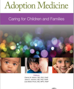 Adoption Medicine: Caring for Children and Families 1st Edition