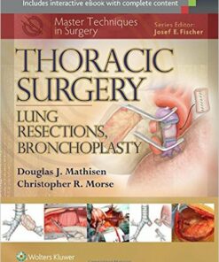 Master Techniques in Surgery: Thoracic Surgery: Lung Resections, Bronchoplasty 1st Edition