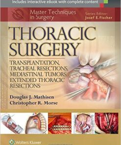 Master Techniques in Surgery: Thoracic Surgery: Transplantation, Tracheal Resections, Mediastinal Tumors, Extended Thoracic Resections First Edition