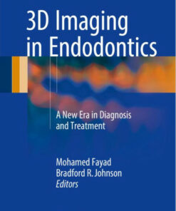 3D Imaging in Endodontics: A New Era in Diagnosis and Treatment 1st ed. 2016 Edition