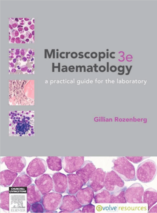 Microscopic Haematology: a practical guide for the laboratory 3e