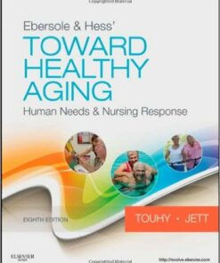 Ebersole & Hess' Toward Healthy Aging: Human Needs and Nursing Response, 8e