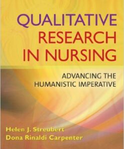 Qualitative Research in Nursing: Advancing the Humanistic Imperative Fifth Edition