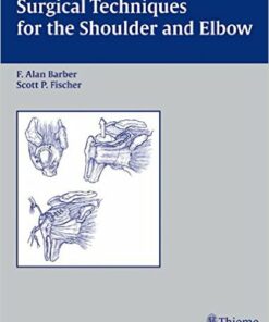 Surgical Techniques for the Shoulder and Elbow