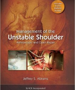 Management of the Unstable Shoulder: Arthroscopic and Open Repair 1 Har/Psc Edition
