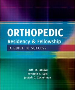 Orthopedic Residency and Fellowship: A Guide to Success 1st Edition