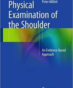 Physical Examination of the Shoulder: An Evidence-Based Approach 2015th Edition