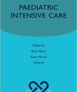Paediatric Intensive Care (Oxford Specialist Handbooks in Paediatrics) 1st Edition
