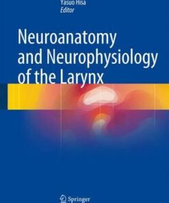 ​ Neuroanatomy and Neurophysiology of the Larynx 1st ed. 2017 Edition