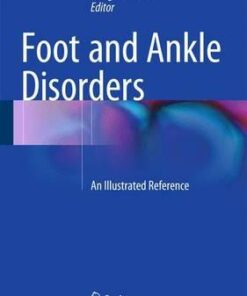 Foot and Ankle Disorders 2016 : An Illustrated Reference