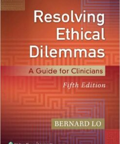 Resolving Ethical Dilemmas: A Guide for Clinicians Fifth Edition