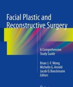 Facial Plastic and Reconstructive Surgery 2016 : A Comprehensive Study Guide