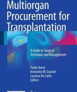 Multiorgan Procurement for Transplantation 2016 : A Guide to Surgical Technique and Management
