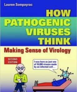 How Pathogenic Viruses Think: Making Sense of Virology 2nd Edition