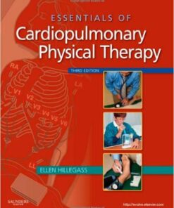 Essentials of Cardiopulmonary Physical Therapy, 3e 3rd Edition