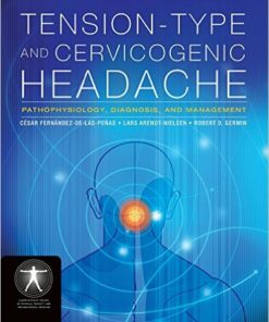 Tension-Type And Cervicogenic Headache: Pathophysiology, Diagnosis, And Management  1st Edition