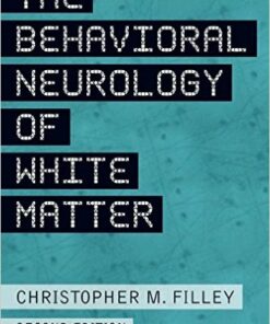 The Behavioral Neurology of White Matter 2nd Edition