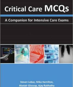 Critical Care MCQs: A Companion for Intensive Care Exams 1st Edition
