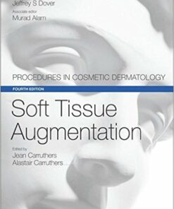 Soft Tissue Augmentation: Procedures in Cosmetic Dermatology Series, 4e 4th Edition PDF