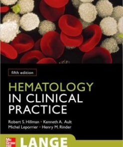 Hematology in Clinical Practice, Fifth Edition (LANGE Clinical Medicine) 5th Edition by Robert Hillman