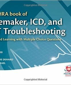 The EHRA Book of Pacemaker, ICD, and CRT Troubleshooting : Case-Based Learning with Multiple Choice Questions