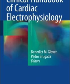 Clinical Handbook of Cardiac Electrophysiology 2017